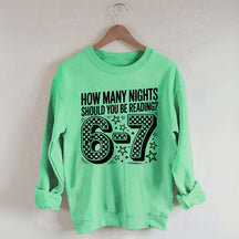 How Many Nights Should You Be Reading 6 7 Meme Sweatshirt