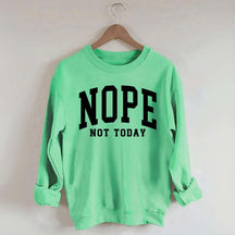 Nope Not Today Introvert Sweatshirt