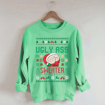 Ugly Ass Christmas Sweatshirt