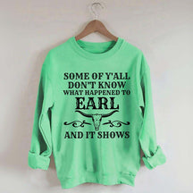 Some Of Y'All Don't Know What Happened To Earl And It Shows Sweatshirt