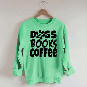 Dogs Books Coffee Teacher Bookish Sweatshirt