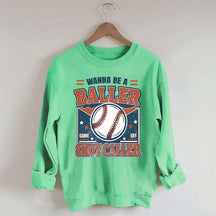 Wanna be a Baller Baseball Athletic Sweatshirt