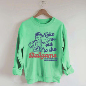 Take Me Out To The Ballgame Sweatshirt