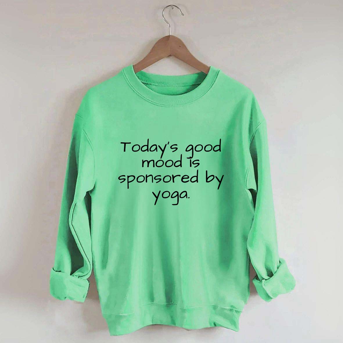 Today's Good Mood Is Sponsored By Yoga Sweatshirt