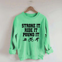 Stroke Ride Pound It Triathlon Sweatshirt