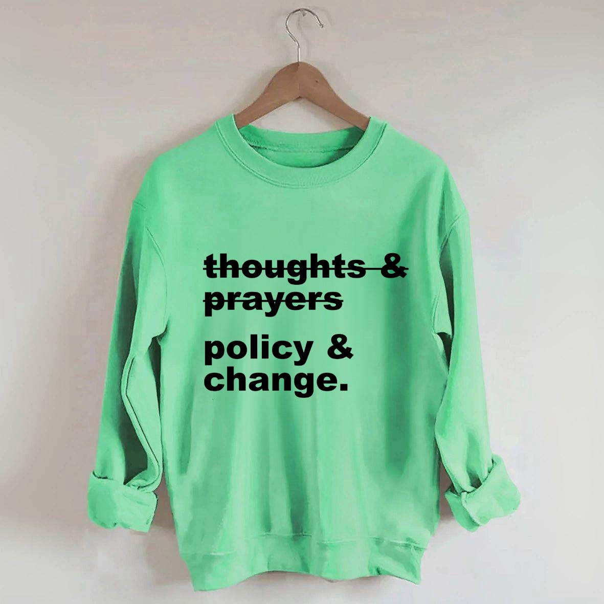Thoughts And Prayers Policy And Change Sweatshirt