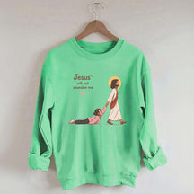 Jesus Will Not Abandon Me Women's Sweatshirt