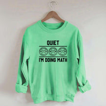 Quiet I'm Doing Math Gym Sweatshirt