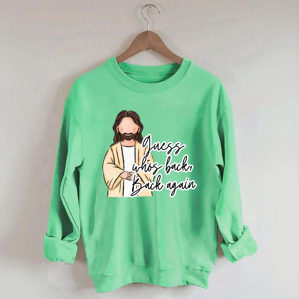 Guess Who's Back  Easter Religious Sweatshirt