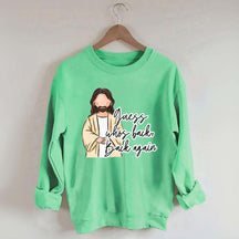 Guess Who's Back  Easter Religious Sweatshirt