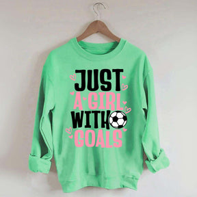 Just A Girl With Goals Soccer Sweatshirt
