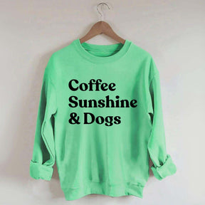 Coffee Sunshine And Dogs Sweatshirt