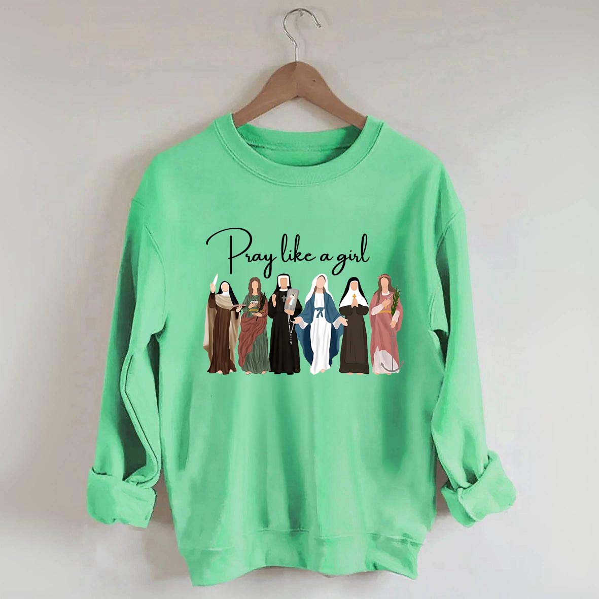 Pray Like A Girl Sweatshirt