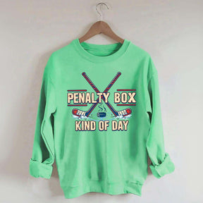 Penalty Box Kind of Day Hockey Mama Sweatshirt
