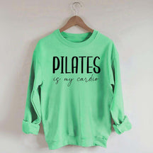 Pilates Is My Cardio Sweatshirt