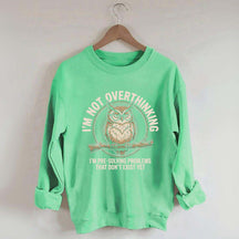 I'm Not Overthinking Owl Sweatshirt