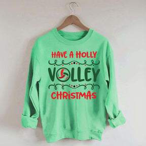 Have a Nice Holly Volley Sweatshirt