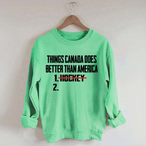 Things Canada Does Better Than America Hockey Sweatshirt
