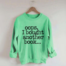 Lovely Oops I Bought Another Book Sweatshirt
