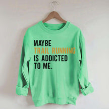 Funny Trail Running Sweatshirt