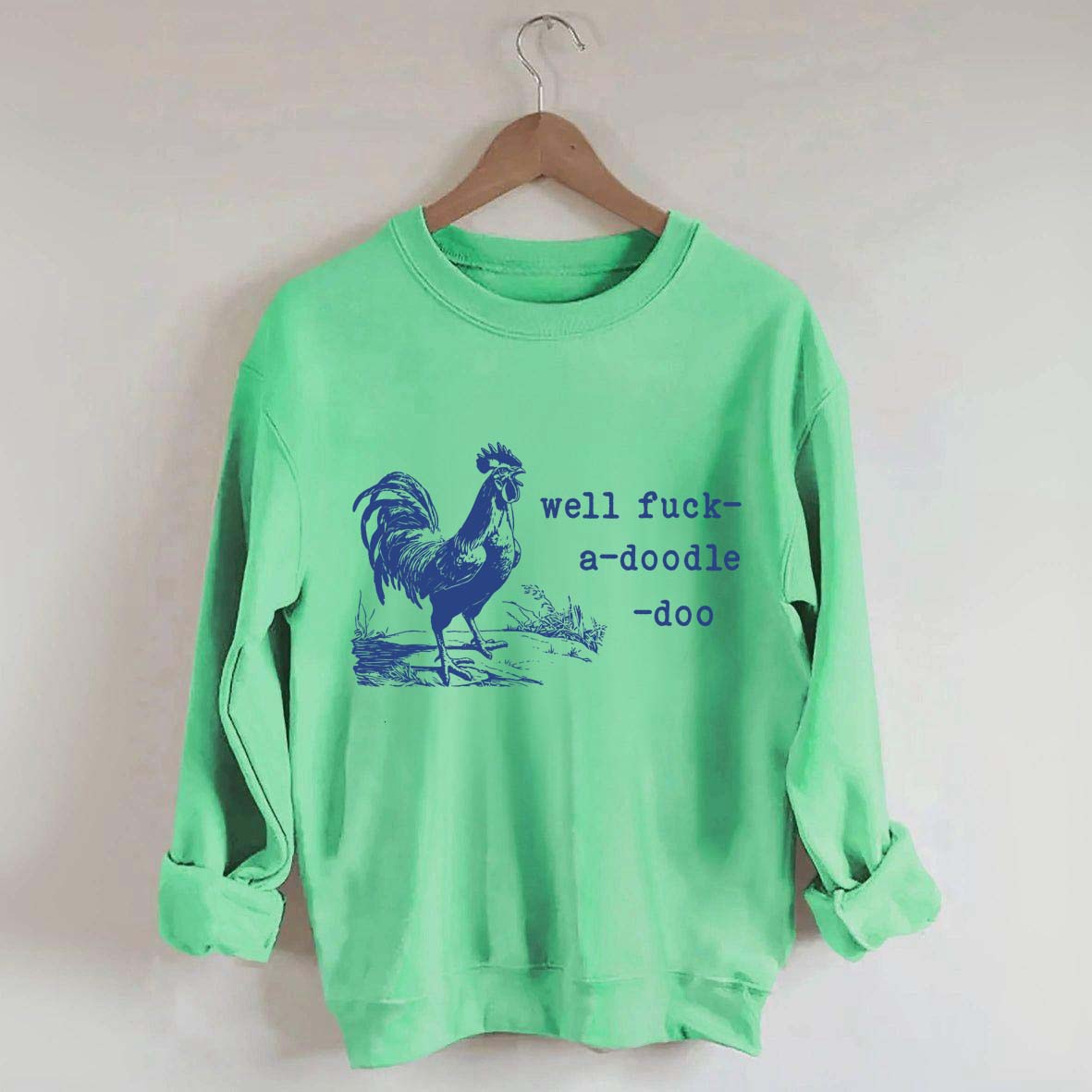 Well Fuck-a-doodle-doo Animal Quotes Sweatshirt