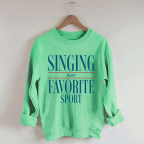Singing Is My Favorite Sport Sweatshirt
