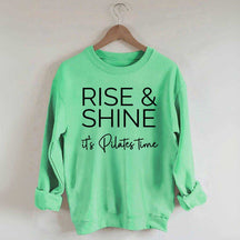Rise Shine It's Pilates Time Sweatshirt