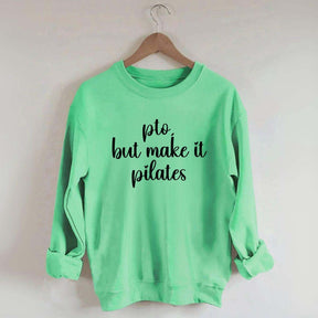 PTO But Make It Pilates Girl Sweatshirt