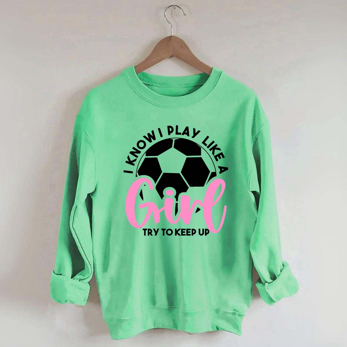 Girls Soccer Try To Keep Up Sweatshirt