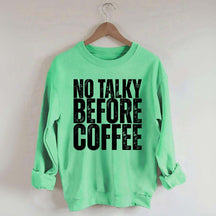 No Talky Before Coffee Sweatshirt