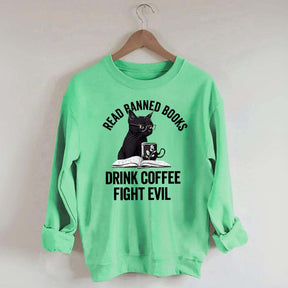 Read Books Drink Coffee Fight Evil Sweatshirt