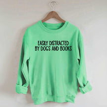 Funny Easily Distracted By Dogs And Books Lover Sweatshirt