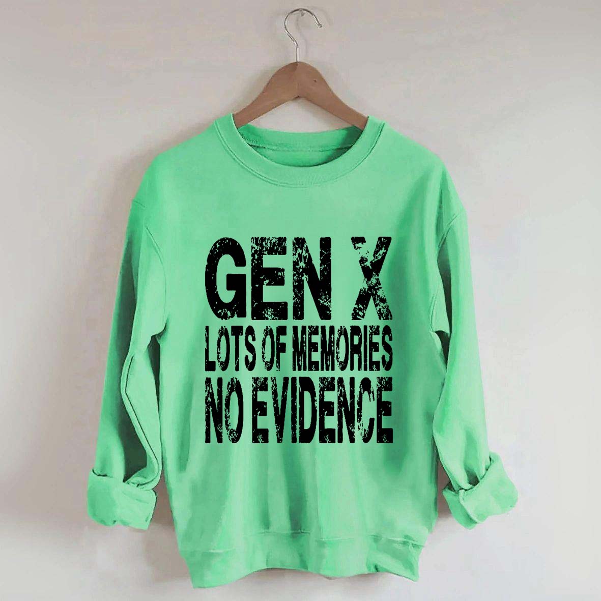 Gen X Lots of Memories No Evidence Sweatshirt