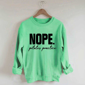 Nope Pilates Practice Sweatshirt
