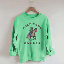 Hold Your Horses Western Cowgirl Sweatshirt