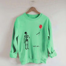 Well Shit Skeleton Lost Balloon Sweatshirt