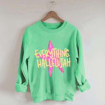 Everything Hallelujah Minimal Religious Sweatshirt