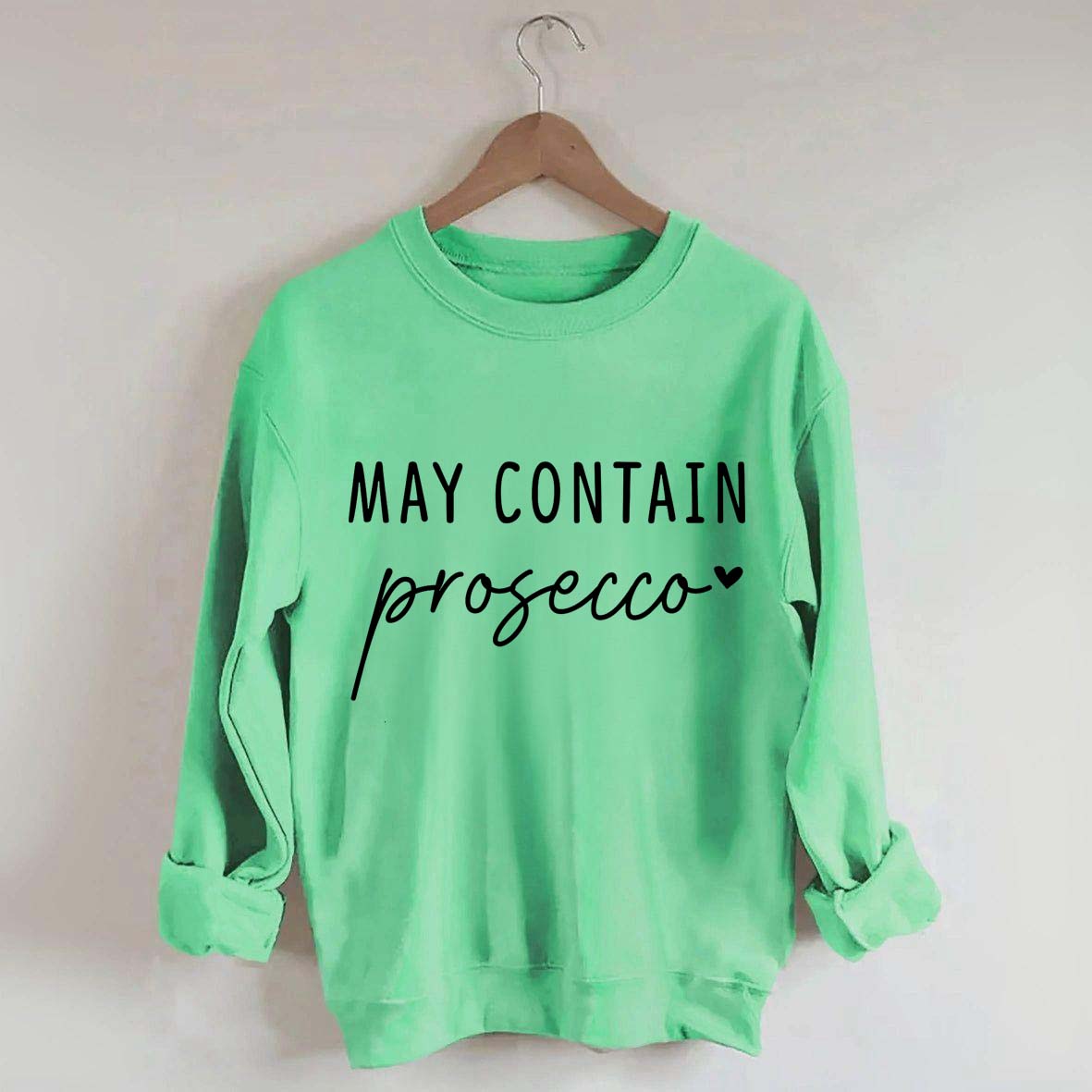 May Contain Prosecco Sweatshirt