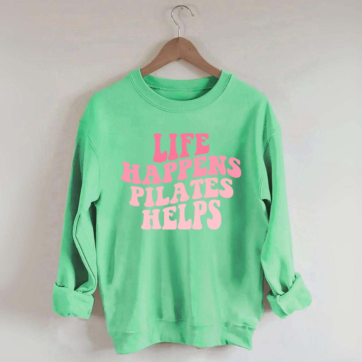 Life Happens Pilates Helps Workout yoga Sweatshirt