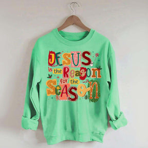 Christian Jesus Is The Reason Christmas Sweatshirt