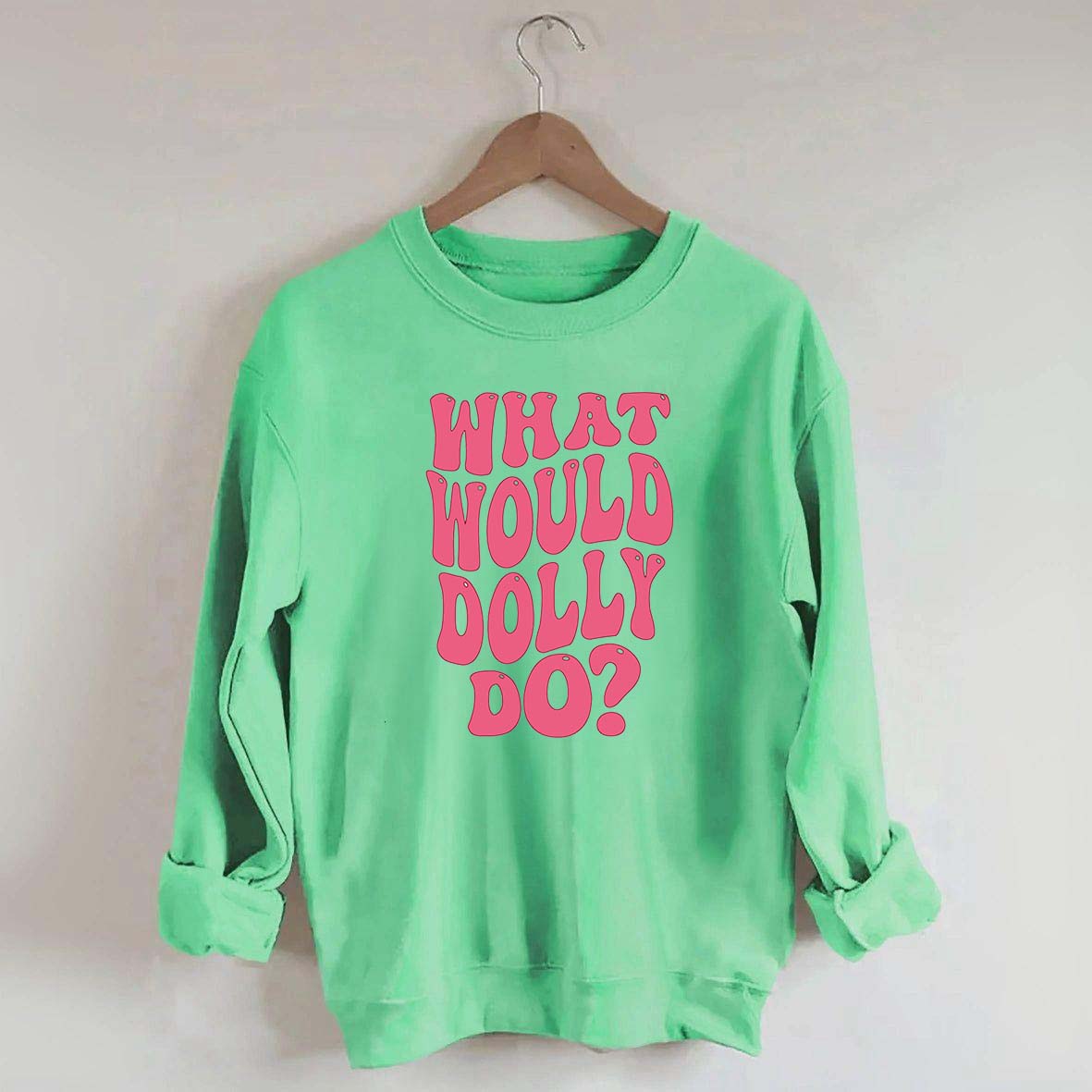 What Would Dolly Do Music Fan Sweatshirt