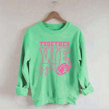 Together We Fight American Football Sweatshirt