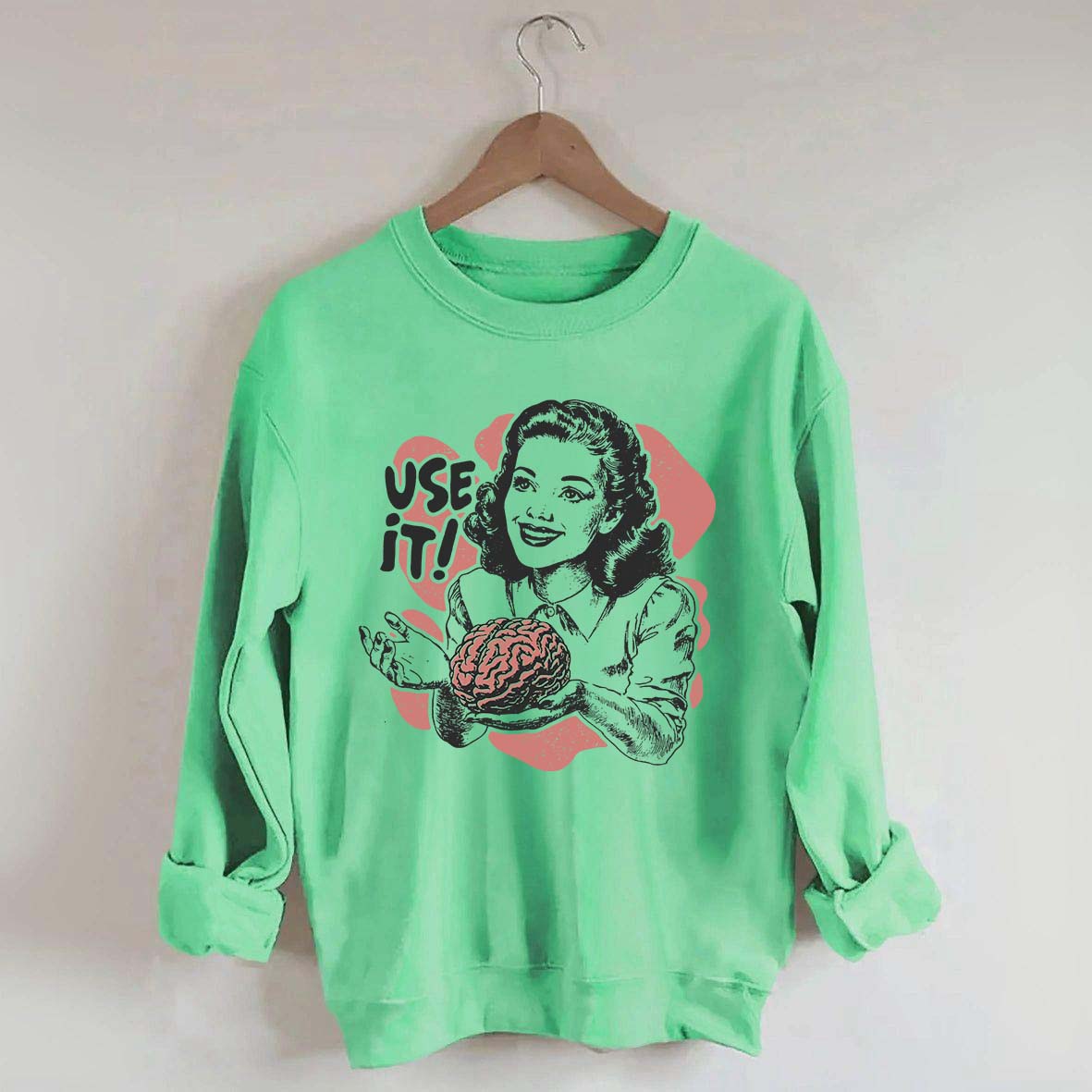 Sarcastic Vintage Use Your Brain Aesthetic Sweatshrit