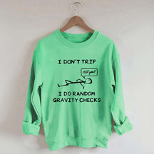 I DON'T TRIP Matchstick Sweatshirt