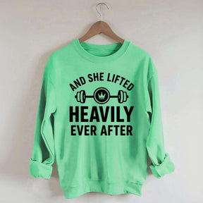 And She Lifted Heavily Ever After Workout Sweatshirt