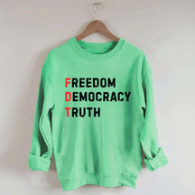 Freedom Democracy Truth Sweatshirt