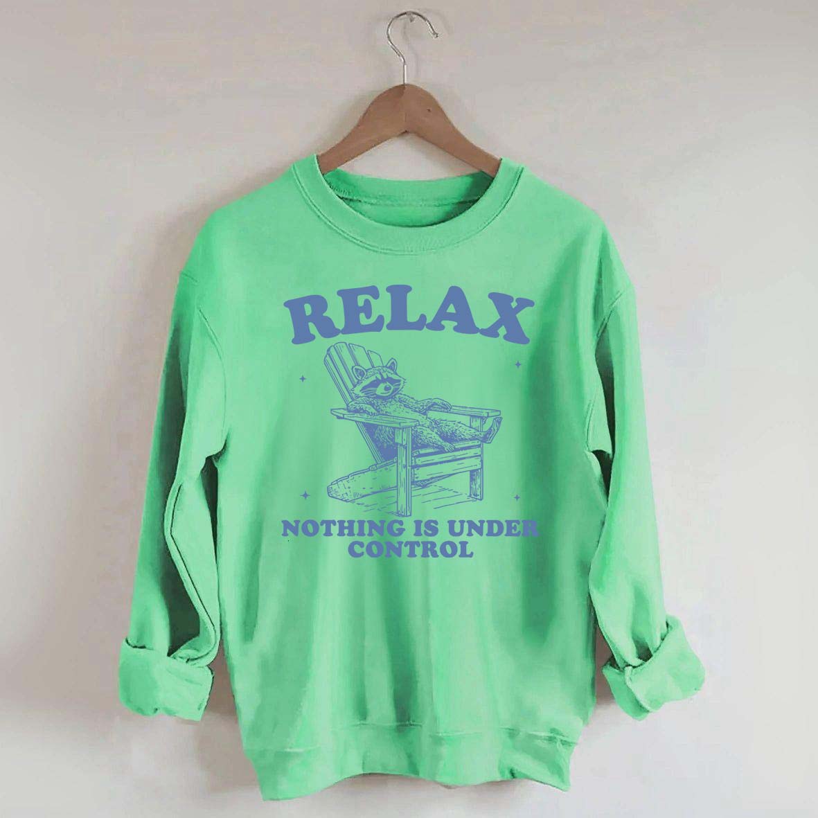 Funny Relax Nothing Is Under Control Sweatshirt