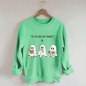 Do You Have Any Hobbies Ghost Book Lover Sweatshirt
