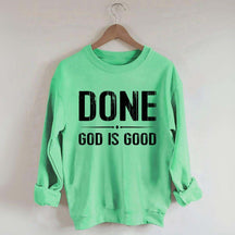 Done God Is Good Sweatshirt