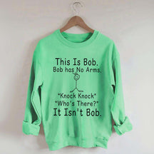 This is Bob Sweatshirt